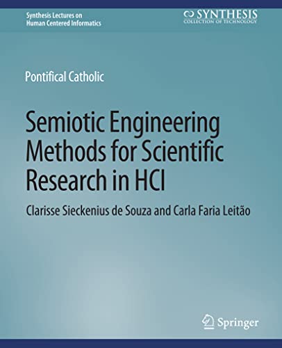 Semiotic Engineering Methods for Scientific Research in HCI (Synthesis Lectures on Human-Centered Informatics)