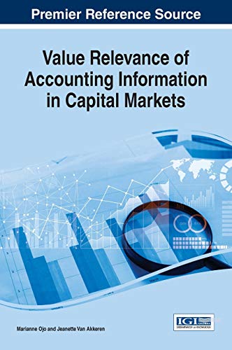 Value Relevance of Accounting Information in Capital Markets (Advances in Finance, Accounting, and Economics)