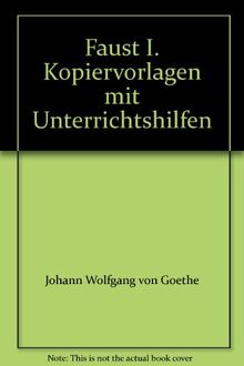 Faust. Der Tragödie erster Teil: Kopiervorlagen mit Unterrichtshilfen