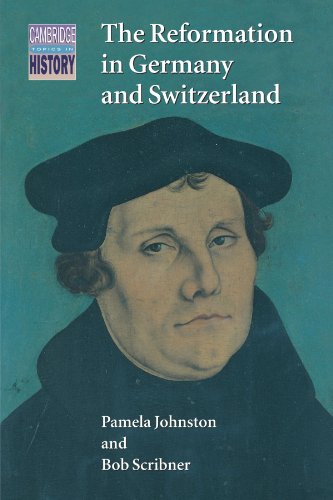 The Reformation in Germany and Switzerland (Cambridge Topics in History)