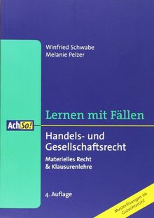 Handels- und Gesellschaftsrecht: Materielles Recht & Klausurenlehre