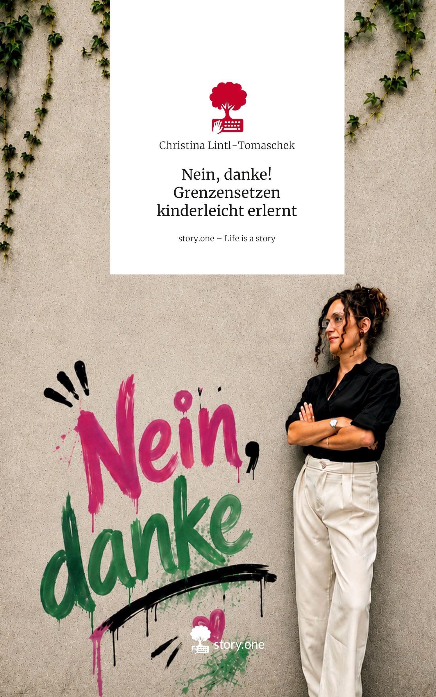 Nein, danke! Grenzensetzen kinderleicht erlernt. Life is a Story - story.one