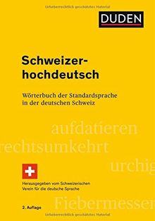 Schweizerhochdeutsch: Wörterbuch der Standardsprache in der deutschen Schweiz