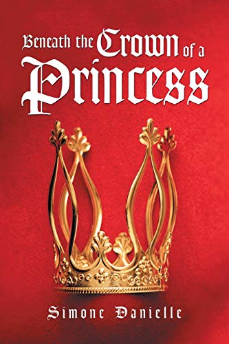 Beneath the Crown of a Princess