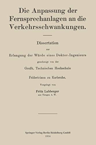 Die Anpassung der Fernsprechanlagen an die Verkehrsschwankungen: Dissertation zur Erlangung der Würde eines Doktor-Ingenieurs