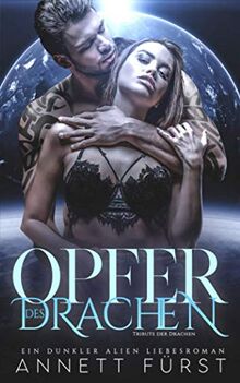 Opfer des Drachen: Ein dunkler Alien Liebesroman (Tribute der Drachen, Band 1)