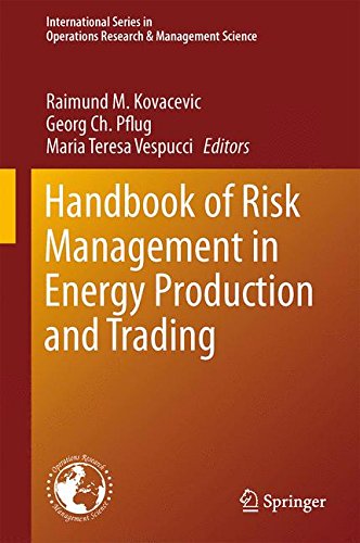 Handbook of Risk Management in Energy Production and Trading (International Series in Operations Research & Management Science)