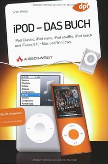 iPod - Das Buch - iPod classic, iPod nano, iPod shuffle, iPod touch und iTunes 8 für Mac und Windows (Apple Gadgets und OS)