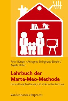 Lehrbuch der Marte-Meo-Methode: Entwicklungsförderung mit Videounterstützung