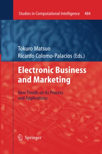 Electronic Business and Marketing: New Trends on its Process and Applications (Studies in Computational Intelligence, Band 484)