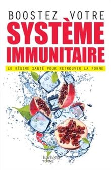 Boostez votre système immunitaire : le régime santé pour retrouver la forme