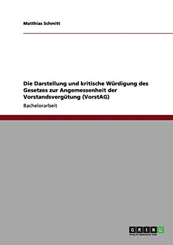 Die Darstellung und kritische Würdigung des Gesetzes zur Angemessenheit der Vorstandsvergütung (VorstAG)