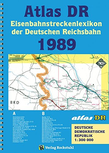 ATLAS DR 1989 - Eisenbahnstreckenlexikon der Deutschen Reichsbahn: EISENBAHN-VERKEHRSKARTE - Gesamtes Eisenbahnnetz der Deutschen Demokratischen Republik [DDR]