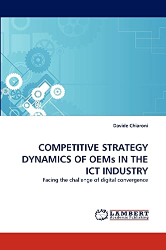 COMPETITIVE STRATEGY DYNAMICS OF OEMs IN THE ICT INDUSTRY: Facing the challenge of digital convergence