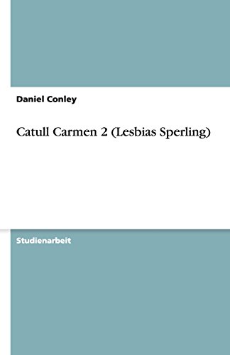 Catull Carmen 2 (Lesbias Sperling)