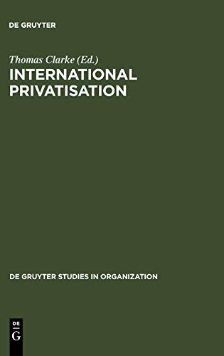 International Privatisation: Strategies and Practices (de Gruyter Studies in Organization, 55)