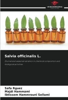 Salvia officinalis L.: Diurnal and seasonal variation in chemical composition and biological activities