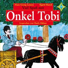 Viel Spaß mit Onkel Tobi: Gelesen von Charly Hübner. 1 CD. Laufzeit ca. 50 Min.