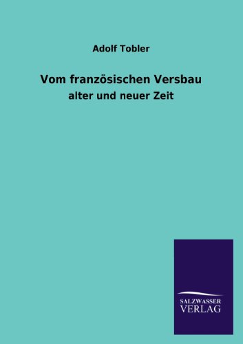 Vom französischen Versbau: alter und neuer Zeit
