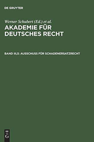 Akademie für Deutsches Recht 1933-1945, Bd.3/5, Ausschuß für Schadenersatzrecht: (Leistungsstörungen. Umfang und Art des Schadenersatzes. ... Ausschuß für landwirtschaftliches Pachtrecht