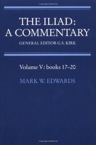 The Iliad: Commentary v5 Bk 17-20: A Commentary: Volume 5, Books 17-20
