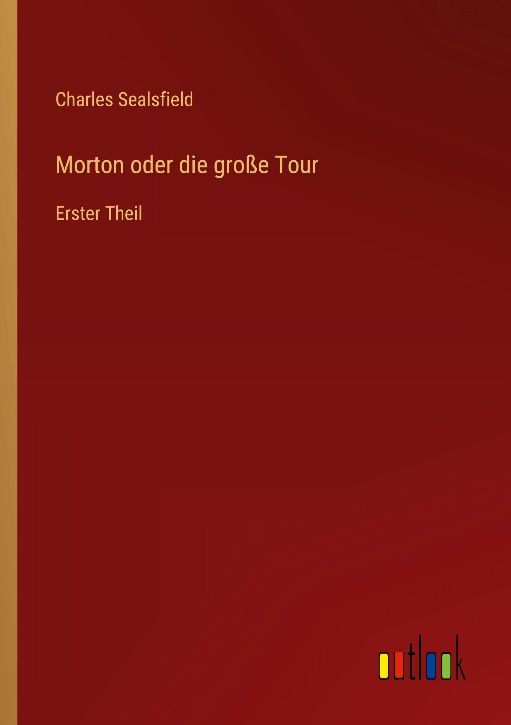 Morton oder die große Tour: Erster Theil