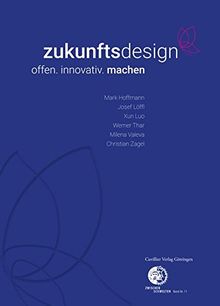 zukunftsdesign - offen. innovativ. machen (Zwischen den Welten)