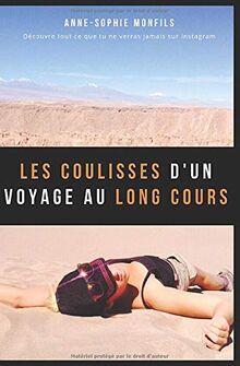 LES COULISSES D'UN VOYAGE AU LONG COURS: Découvre tout ce que tu ne verras jamais sur Instagram