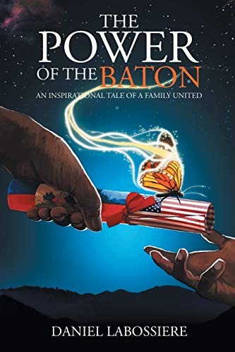 THE POWER OF THE BATON: An Inspirational Tale of a Family United