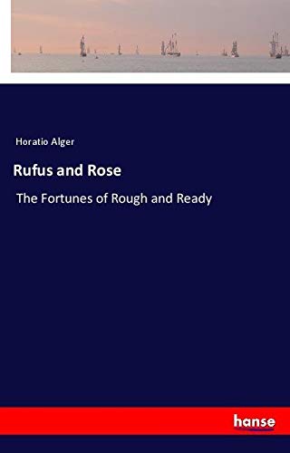 Rufus and Rose: The Fortunes of Rough and Ready