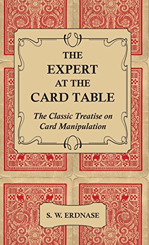 Erdnase, S. W. The Expert At The Card Table - The Classic Treatise On Card Manipulation