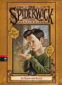 Die Spiderwick Geheimnisse, Bd. 3. Im Bann der Elfen. von DiTerlizzi, Tony, Black, Holly | Buch | Zustand gut