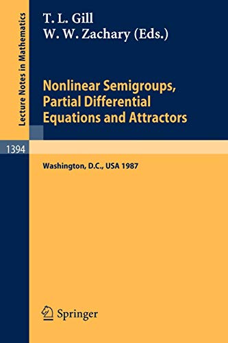 Nonlinear Semigroups, Partial Differential Equations and Attractors: Proceedings of a Symposium held in Washington, D.C., August 3-7, 1987 (Lecture Notes in Mathematics, 1394, Band 1394)