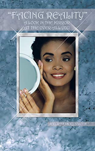 FACING REALITY: A Look in the Mirror at the Over-All You