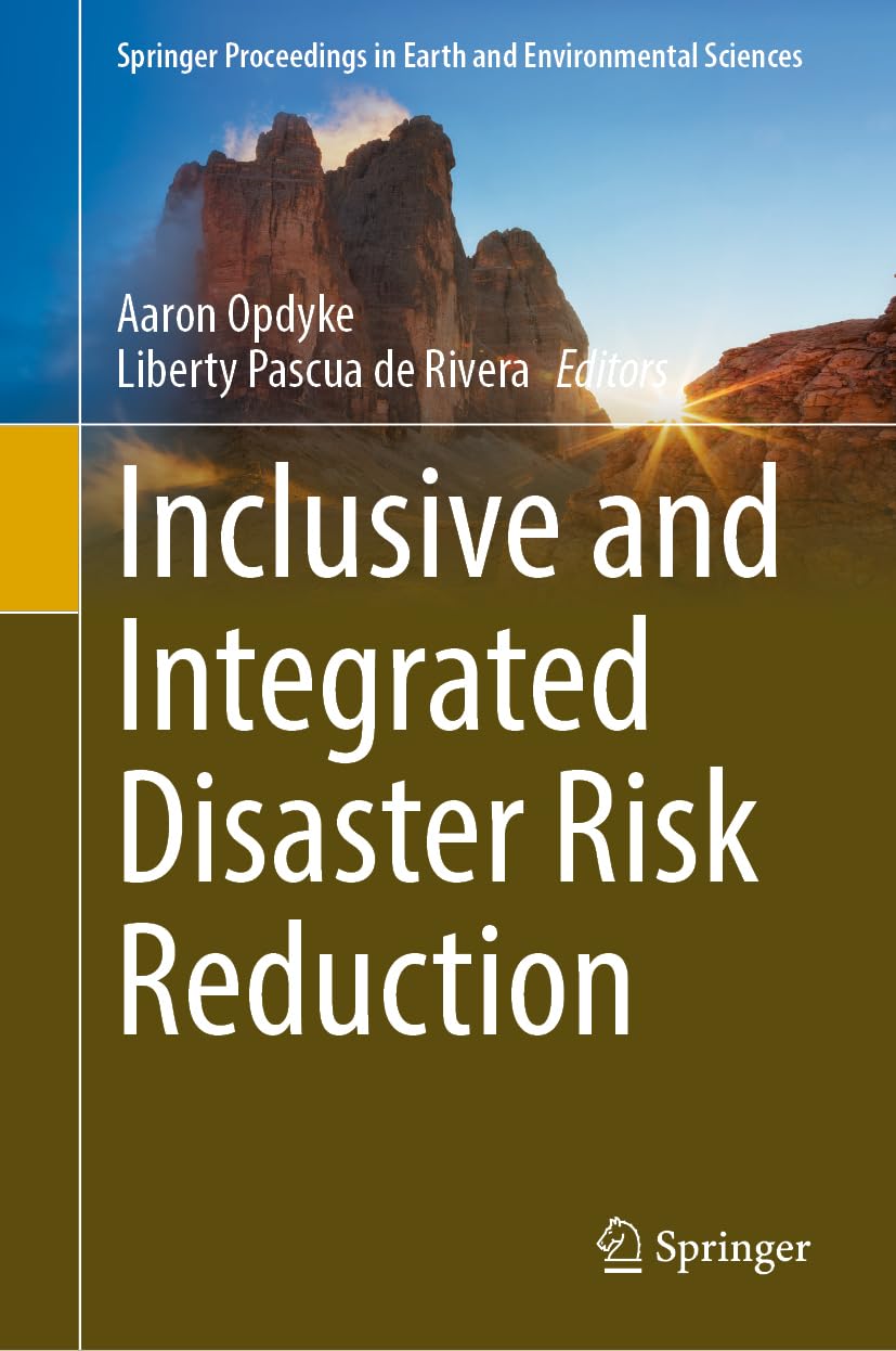 Inclusive and Integrated Disaster Risk Reduction (Springer Proceedings in Earth and Environmental Sciences)