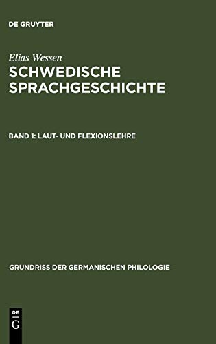 Schwedische Sprachgeschichte: Laut- und Flexionslehre (Grundriß der germanischen Philologie, 18, Band 18)