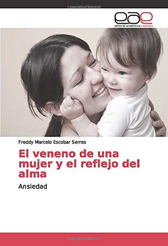 El veneno de una mujer y el reflejo del alma: Ansiedad