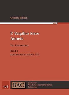 P. Vergilius Maro: Aeneis. Ein Kommentar: Band 3: Kommentar zu Aeneis 7-12 (BAC - Bochumer Altertumswissenschaftliches Colloquium)