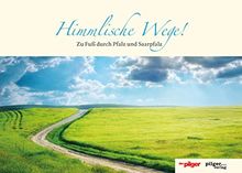 Himmlische Wege!: Zu Fuß durch Pfalz und Saarpfalz