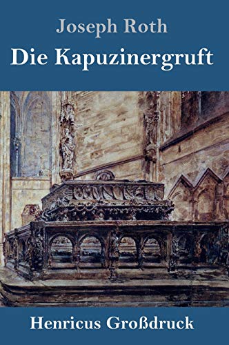 Die Kapuzinergruft (Großdruck): Roman