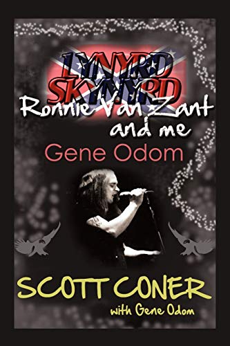 Scott Coner Lynyrd Skynyrd, Ronnie Van Zant, And Me ... Gene Odom