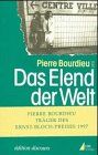 Das Elend der Welt: Zeugnisse und Diagnosen alltäglichen Leidens an der Gesellschaft (édition discours)