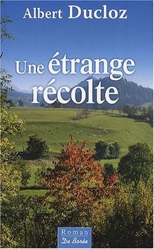 Une étrange récolte