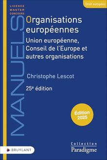 Organisations européennes : Union européenne, Conseil de l'Europe et autres organisations : 2025