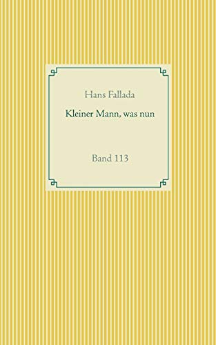 Kleiner Mann, was nun: Band 113 (Taschenbuch-Literatur-Klassiker)