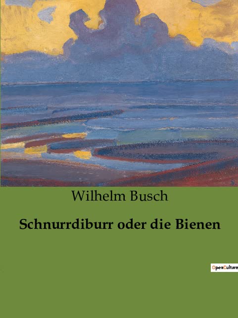 Schnurrdiburr oder die Bienen