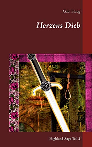 Herzens Dieb: Highland-Saga Teil 2 (Highlander-Saga, Band 2)