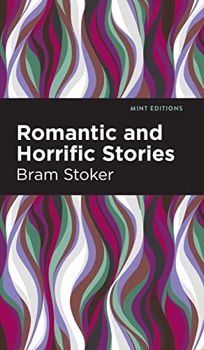 Romantic and Horrific Stories (Mint Editions)