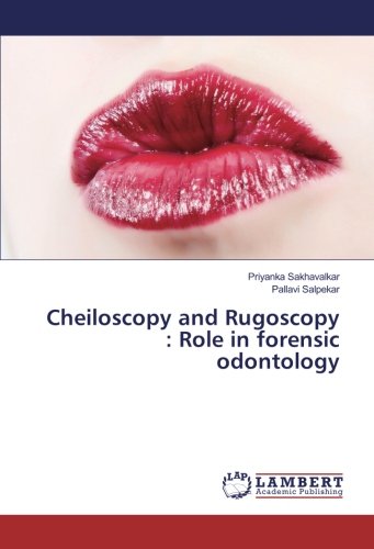 Cheiloscopy and Rugoscopy : Role in forensic odontology