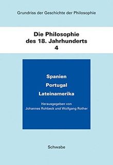 Grundriss der Geschichte der Philosophie / Die Philosophie des 18. Jahrhunderts: Spanien, Portugal, Lateinamerika